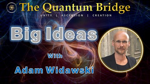 Big Ideas - with Adam Widawski