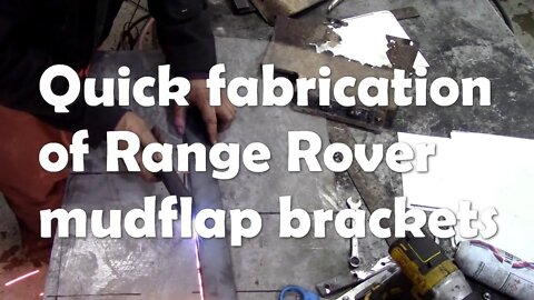 Very quick fabrication of the Range Rover mudflap brackets