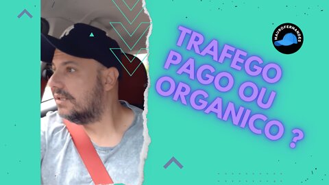 Trafego pago ou organico? Qual o melhor?