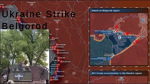 Ukraine Russian War, Rybar Map and Combat Footage for May 22, 2023 Ukraine Strike at Belgorod