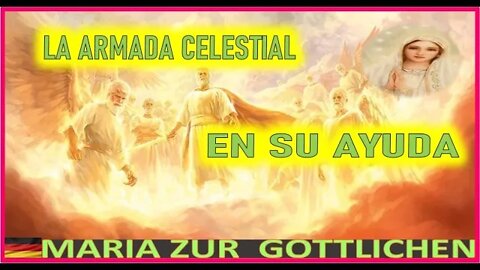 LA ARMADA CELESTIAL EN SU AYUDA - MENSAJE DE MARIA SANTISIMA A MARIA ZUR