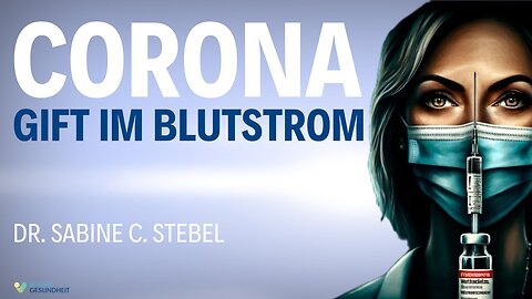 Corona-Whistleblowerin Dr. Sabine Stebel: Gift im Blutstrom