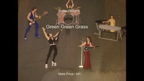 DreamPondTX/Mark Price - Green Green Grass (M1 at the Pond)