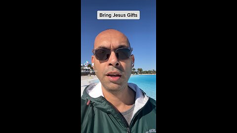 Bring Jesus gifts