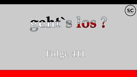 geht`s los ? Folge 411