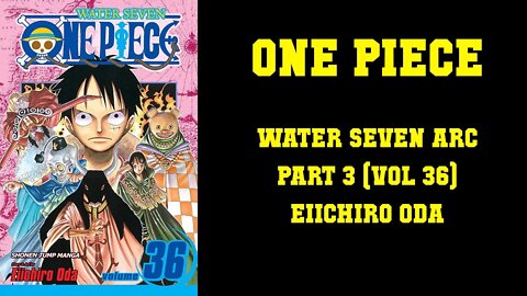 ONE PIECE - WATER SEVEN ARC [PART 3] ENTER CP9!