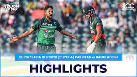 Super11 Asia Cup 2023 | Super 4 | Pakistan vs Bangladesh | Highlights