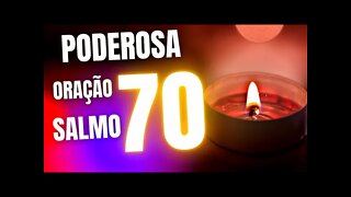 PODEROSA ORAÇÃO DO SALMO 70 - Para AFASTAR Todo Mal e Ataque do Inimigo