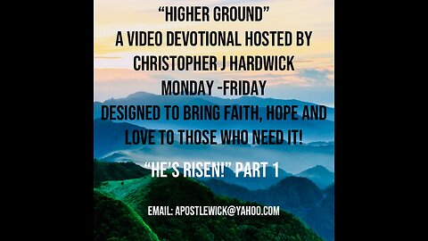 Higher Ground "He's Risen!" Part 1