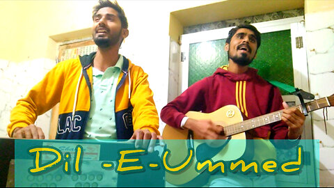 Dil e ummeed cover song by T. R Gehlot and Rajesh Bisnoi