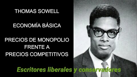 Thomas Sowell - Precios de monopolio frente a precios competitivos