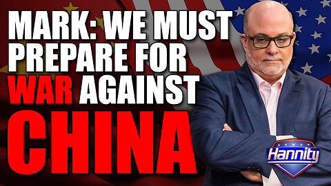 Levin: We Must Prepare For War Against China