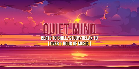 Quiet Mind 🧠 - beats to chill/study/relax to