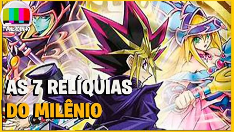 AS 7 RELÍQUIAS DO MILÊNIO DE YU-GI-OH.