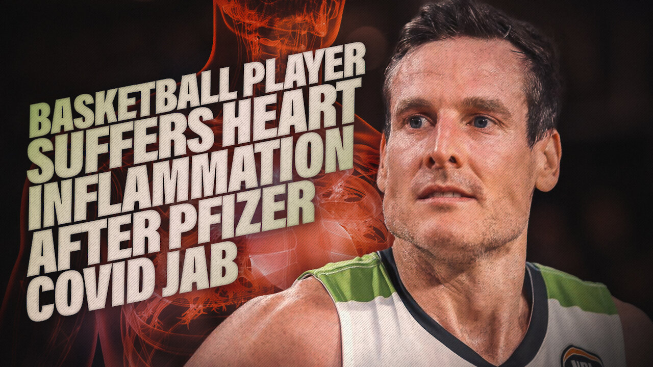 Basketball Injection Basketball Player Suffers Heart Inflammation After Pfizer Covid Injection