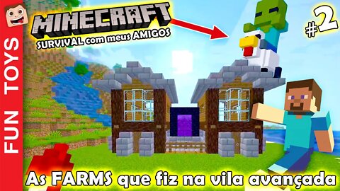 MINECRAFT SURVIVAL com meus AMIGOS #2 - Mostrando FARMS IRADAS que estou fazendo na minha vila!