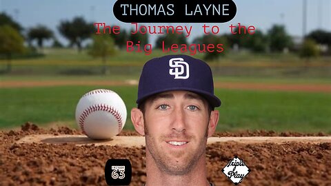 Thomas Layne The Journey to the Big Leagues Episode 63