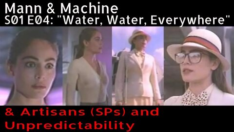 Mann & Machine (1992). S01 E04 = "WATER, WATER, EVERYWHERE" [INTP Femmebot] [review]