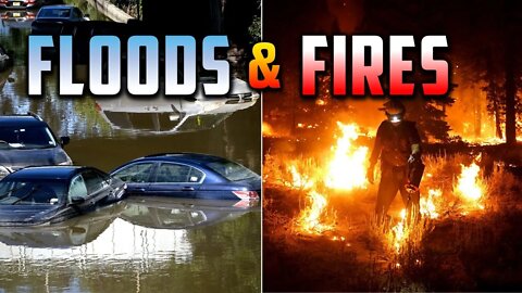 Floods and Fires Raging Globally!