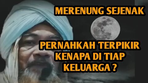 PERNAH TERPIKIR KENAPA DI TIAP KELUARGA ? | MERENUNG SEJENAK