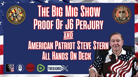 Proof Of J6 Perjury & Special Guest Steve Stern |EP201