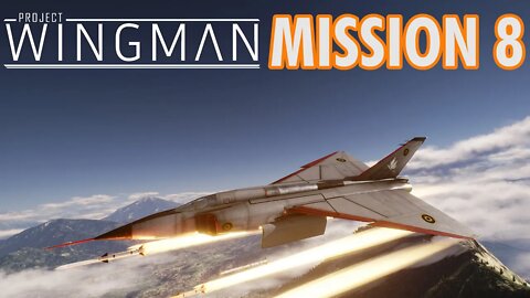 Project Wingman Playthrough | Mission 8: Clear Skies