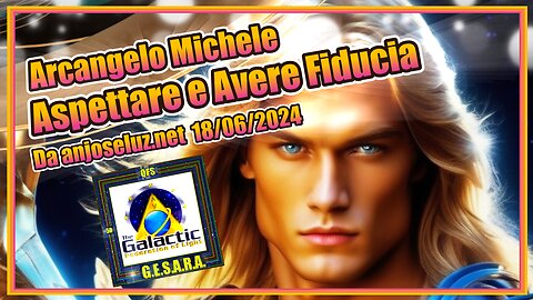 New 24/06/2024 Arcangelo Michele – Aspettare e Avere Fiducia