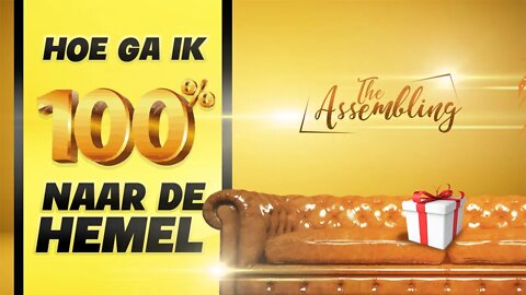 Hoe ga ik 100% naar de Hemel? | The Assembling