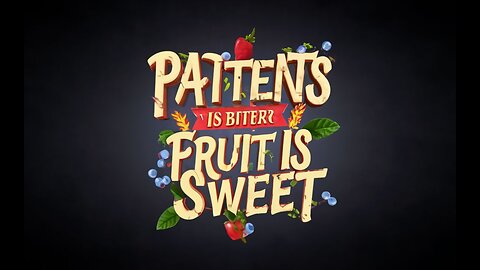 patients is bitter but it's fruit is sweet