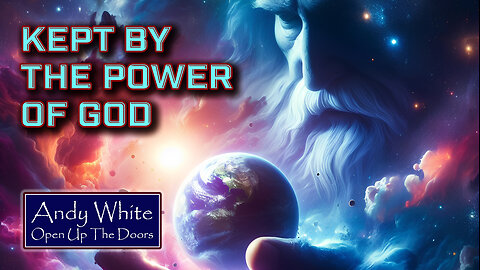 Andy White: Kept By The Power Of God