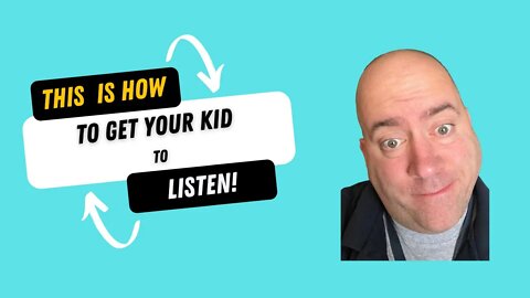 How to make my kids listen to me!