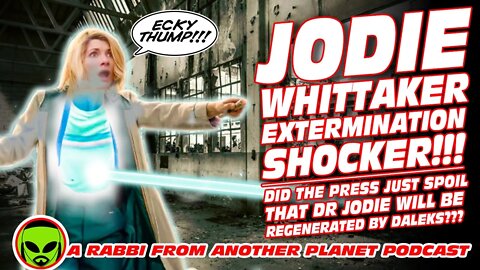 Jodie Whittaker Exterminate Shocker!!! Is The Doctor Who To be Regenerated by Daleks???