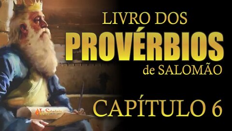 Livro dos PROVÉRBIOS de SALOMÃO - Capítulo 6