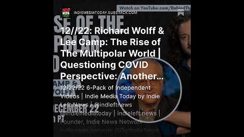 12/22: Richard Wolff & Lee Camp: The Rise of The Multipolar World | #TwitterFiles: a Different View