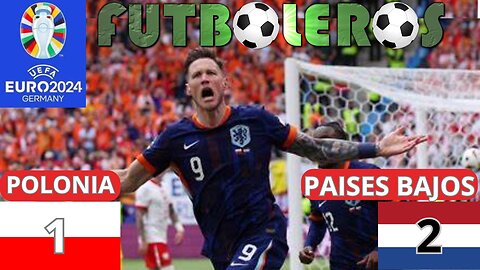 Eurocopa 2024-Polonia 1 vs. Paises Bajos 2