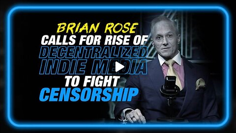 Brian Rose Calls for Rise of Decentralized Independent Media to Fight Censorship