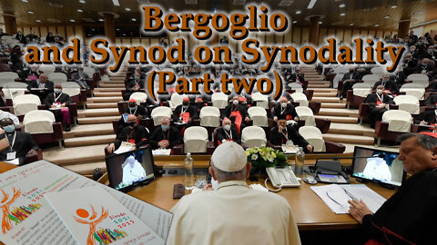 Bergoglio and Synod on Synodality (Part two)