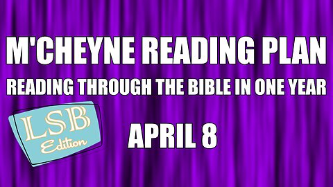 Day 98 - April 8 - Bible in a Year - LSB Edition