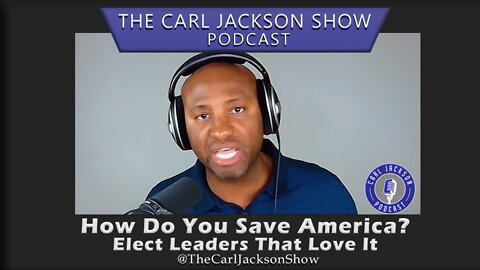 How Do You Save America? Elect Leaders That Love It