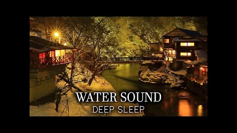 Gentle Flowing Water Sound to Sleep Relaxation, Clear Your Mind from Overthinking - Peacefully