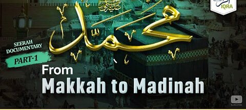 Urdu Documentary: "FROM MAKKAH TO MADINAH" | Part-1 | Seerat-un-Nabi صل