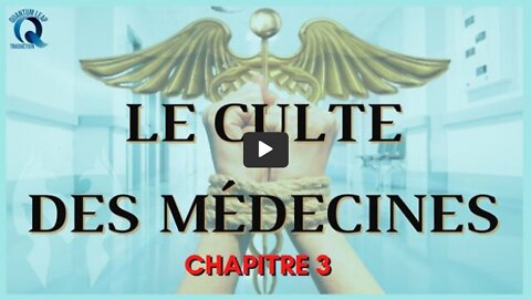 LE CULTE DES MÉDECINES (CHAPITRE 3)