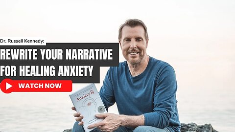 Rewrite Your Narrative for Healing Anxiety