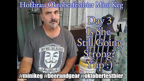 Hofbrau Oktoberfestbier Mini Keg Carbonation Test: Day 3