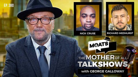 AFTER THE ONSLAUGHT - MOATS with George Galloway Ep 380