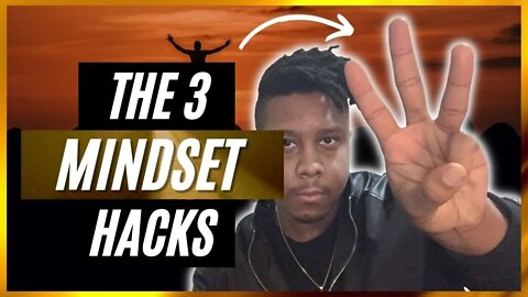 3 Mindset Hacks that will change your life in 2022!