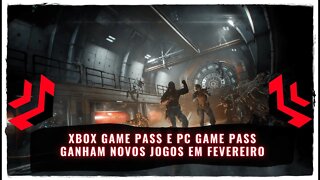 Xbox Game Pass e PC Game Pass Ganham novos Jogos em Fevereiro de 2022