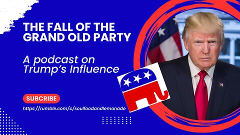 The Fall of the Grand Old Party: A Podcast on Trump’s Influence