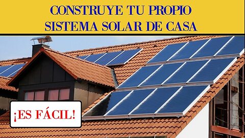 Tener un sistema solar en casa. Guía de paneles solares, baterías, inversores y cargadores.