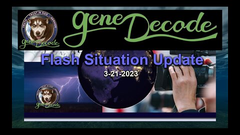 Flash Situation Update with gene Decode on World Events and The Banking Tie-in - 23rd March 2023